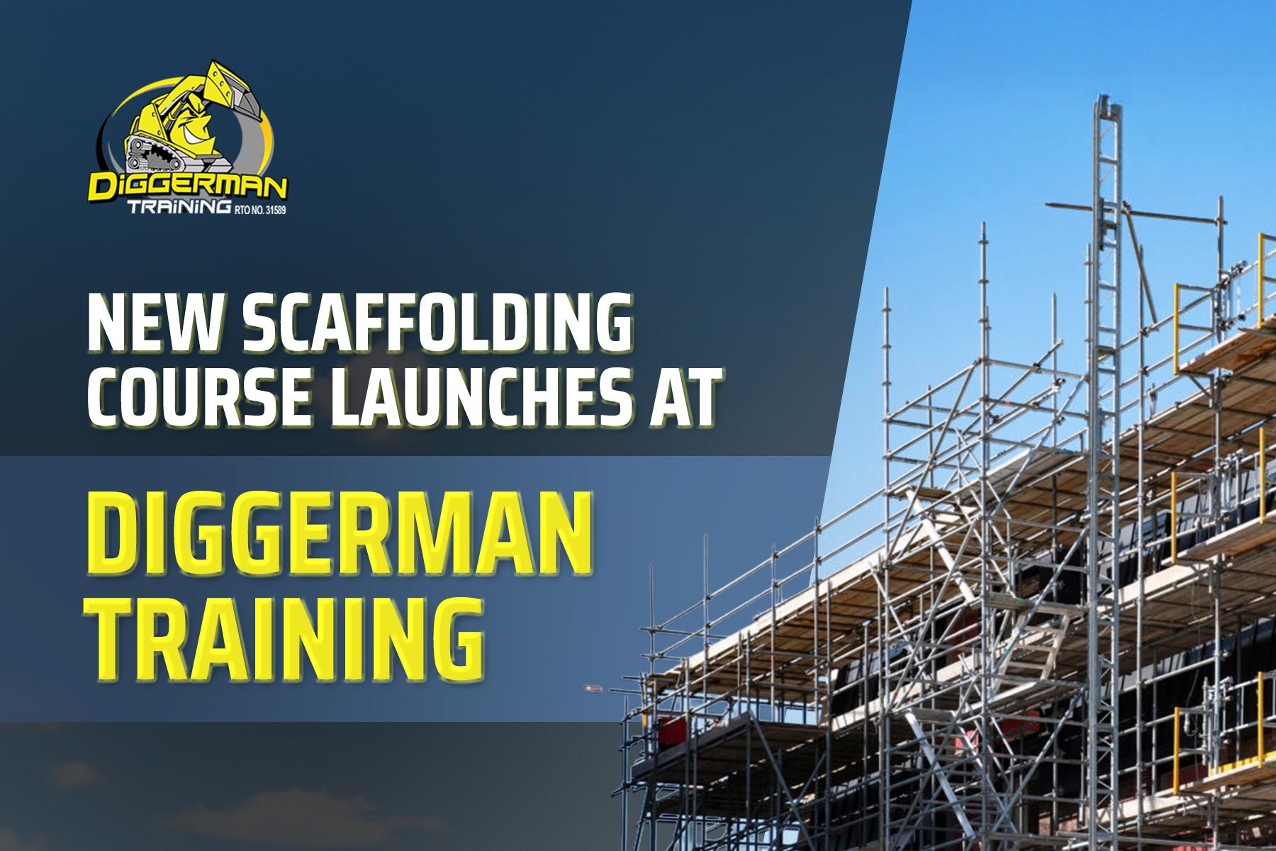 New Scaffolding Course Launches at Diggerman Training